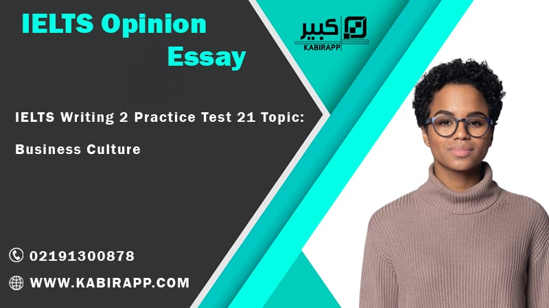 IELTS Writing 2 Practice Test 21 Topic: Business Culture